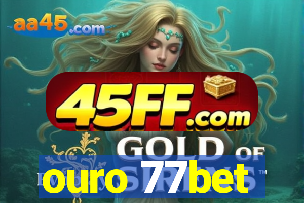 ouro 77bet